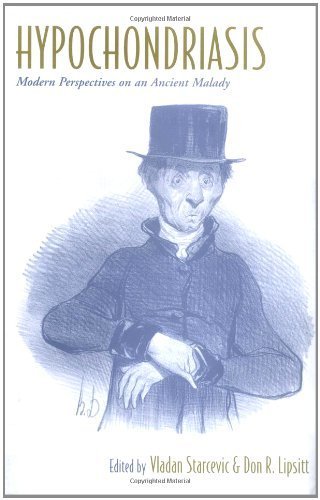 Hypochondriasis: Modern Perspectives on an Ancient Malady (2001-02-01)