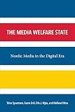 The media welfare state : Nordic media in the digital era
