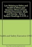 The law relating to safety and health in mines and quarries