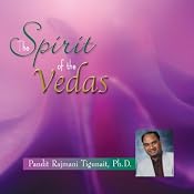 The Spirit of the Vedas | [Rajmani Tigunait]
