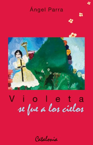 Violeta se fue a los cielos (Spanish Edition)