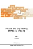 Physics and engineering of medical imaging : [proceedings of the NATO Advanced Study Institute on 