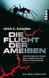 Die Flucht der Ameisen: Ein Geo-Thriller - Ulrich C. Schreiber
