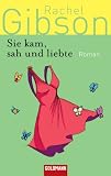 Sie kam, sah und liebte: Roman - Rachel Gibson