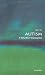 Autism: A Very Short Introduction (Very Short Introductions)