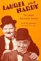 Laurel and Hardy : The Magic Behind the Movies