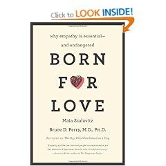 Born for Love: Why Empathy Is Essential--And Endangered