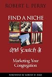419ymBIdtHL. SL160  Find a Niche and Scratch It: Marketing Your Congregation