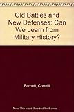 Old battles and new defences : can we learn from military history?