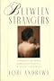Between Strangers: Surrogate Mothers, Expectant Fathers, and Brave New Babies