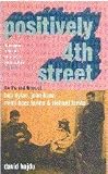 Positively 4th Street: The Lives and Times of Joan Baez, Bob Dylan, Mimi Baez Farina, and Richard Farina