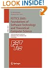 FSTTCS 2005: Foundations of Software Technology and Theoretical Computer Science: 25th International Conference, Hyderabad, India, December 15-18, ... Computer Science and General Issues)