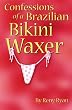 Confessions of a Brazilian Bikini Waxer
