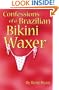 Confessions of a Brazilian Bikini Waxer