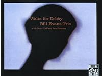 「ワルツ フォ デビィ　｛waltz for debby｝」『ビル・エヴァンス　｛bill evans｝』