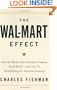 The Wal-Mart Effect: How the World's Most Powerful Company Really Works--and How It's Transforming the American Economy