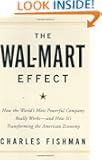 The Wal-Mart Effect: How the World's Most Powerful Company Really Works--and HowIt's Transforming the American Economy