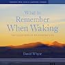 What to Remember When Waking: The Disciplines of Everyday Life