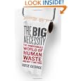 The Big Necessity: The Unmentionable World of Human Waste and Why It Matters