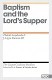 Baptism and the Lords Supper   [BAPTISM & THE LORDS SUPPER] [Paperback]