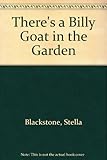 There's a billy goat in the garden : based on a Puertan Rican folk tale