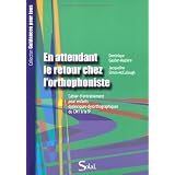 En attendant le retour chez l'orthophoniste : Cahier d'entra�nement pour enfants dyslexiques-dysorthographiques du CM1 � la 5epar Dominique Gaulier-Mazi�re