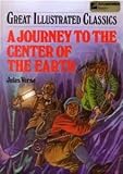 A Journey to the Center of the Earth (Great Illustrated Classics) (Hardcover)