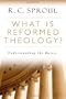 What is Reformed Theology?: Understanding the Basics