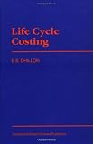 Life Cycle Costing: Techniques, Models and Applications