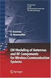 EM Modeling of Antennas and RF Components for Wireless Communication Systems