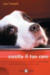 Ascolta il tuo cane (Saggi)