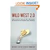 Wild West 2.0: How to Protect and Restore Your Online Reputation on the Untamed Social Frontier