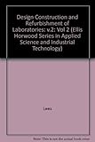 Design, construction and refurbishment of laboratories. Vol.2