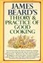 James Beard's Theory and Practice of Good Cooking