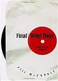 Final Vinyl Days: And Other Stories [Hardcover]