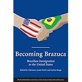 becoming brazuca brazilian immigration to the united states david rockefeller center series on latin american