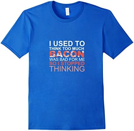 Men's Funny Bacon T Shirt: Bacon Is Good For You Medium Royal Blue