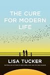 The Cure for Modern Life: A Novel