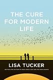 The Cure for Modern Life: A Novel