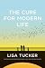 The Cure for Modern Life: A Novel