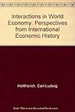Interactions in the world economy : perspectives from international economic history