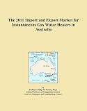 Buku tentang Gas Water Heater item: The 2011 Import and Export Market for Instantaneous Gas Water Heaters in Australia