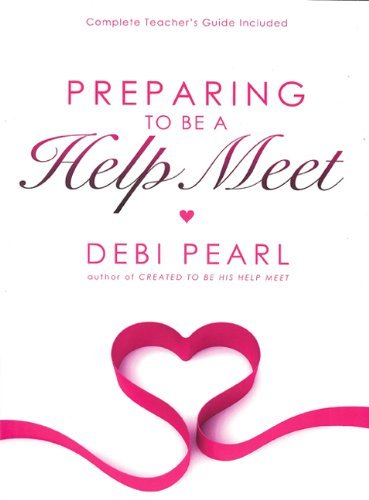 Preparing To Be a Help Meet by Pearl, Debi [No Greater Joy Ministries, Inc.,2010] (Paperback)