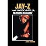 Jay-z...And the Roc-a-fella Dynasty