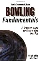Bowling Fundamentals: A Better Way to Learn the Basics (Sports Fundamentals)
