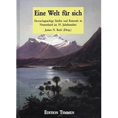 Eine Welt f�r sich. Deutschsprachige Siedler und Reisende in Neuseeland im 19. Jahrhundert
