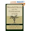 Wendell Berry and the Cultivation of Life: A Reader's Guide