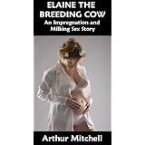 Elaine the Breeding Cow: An Impregnation and Milking Sex Story