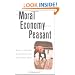 The Moral Economy of the Peasant: Rebellion and Subsistence in Southeast Asia