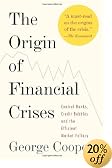 The Origin of Financial Crises: Central Banks, Credit Bubbles, and the Efficient Market Fallacy